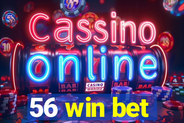 56 win bet